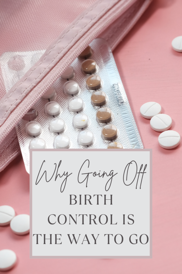 Why Going Off the Pill is the Way to Go