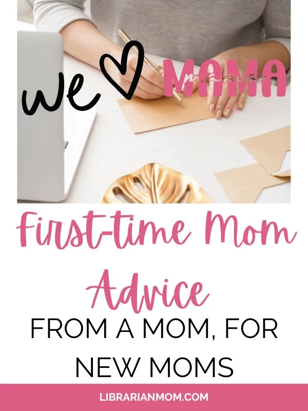 woman writing on envelope with title text "first-time mom advice from a mom, for new moms"
