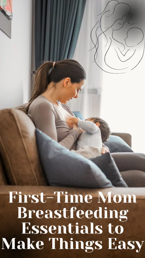 Woman breastfeeding baby with text "first-time mom breastfeeding essentials to make things easy"