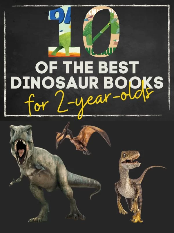 title text :10 of the best dinosaur books for 2-year-olds" with dinosaurs