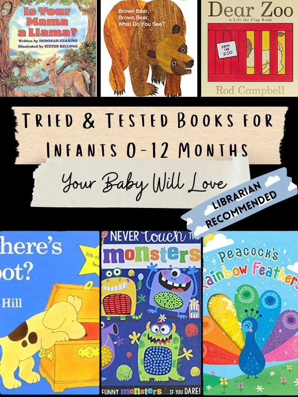 collage of book covers with text "tried & tested books for infants 0-12 months your baby will love: librarian recommended"