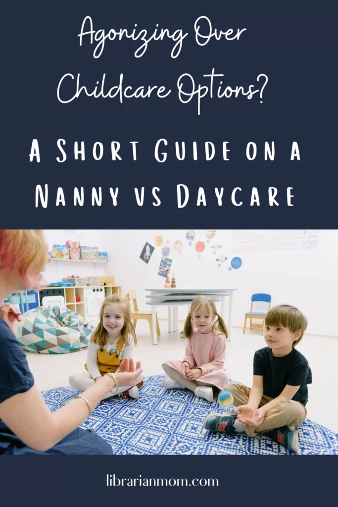 teacher and children sitting on a mat with title text "agonizing over childcare options? A short guide on a nanny vs daycare" 
