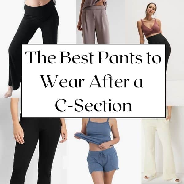 Collage of pants for after c-section 