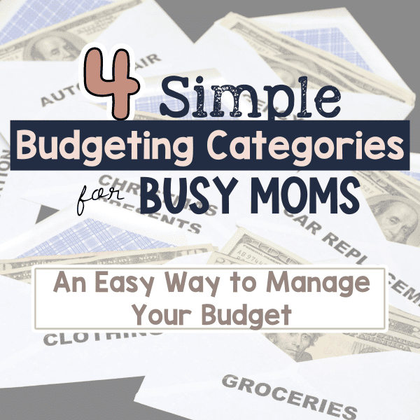 4 simple budgeting categories text with money envelopes