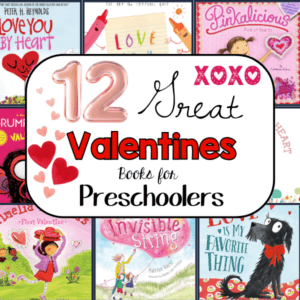 12 Great Books About Love & Valentine’s Day for Preschoolers