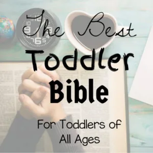 The Best Toddler Bible for Toddlers of All Ages